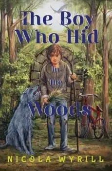 The Boy Who Hid In The Woods, Paperback/Nicola Wyrill