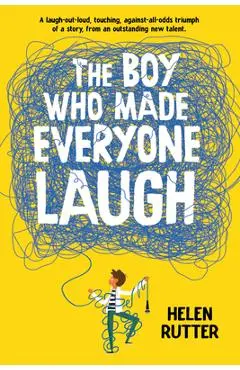 The Boy Who Made Everyone Laugh - Helen Rutter