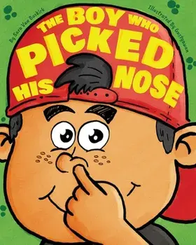 The Boy Who Picked His Nose, Paperback/Sara Van Buskirk