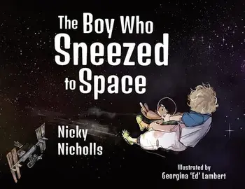 The Boy Who Sneezed To Space, Paperback/Nicky Nicholls