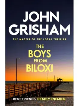 The Boys from Biloxi. The thrilling courtroom drama from the number 1 Sunday Times bestselling author, Paperback/John Grisham