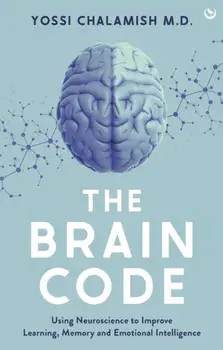 The Brain Code. Using neuroscience to improve learning, memory and emotional intelligence, New ed, Hardback/Yossi Chalamish