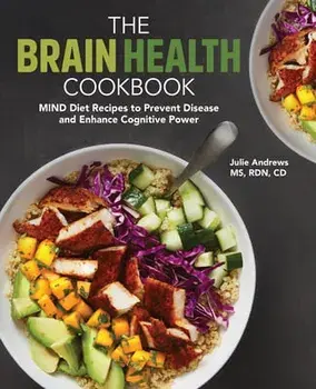 The Brain Health Cookbook: Mind Diet Recipes to Prevent Disease and Enhance Cognitive Power, Paperback/Julie, MS Rdn CD Andrews