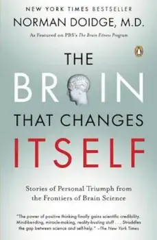 The Brain That Changes Itself: Stories of Personal Triumph from the Frontiers of Brain Science, Paperback/Norman Doidge