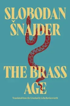 The Brass Age, Paperback/Slobodan Snajder