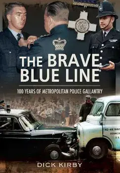 The Brave Blue Line. 100 Years of Metropolitan Police Gallantry, Paperback/Kirby, Dick