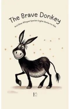 The Brave Donkey And Other Bilingual Spanish-English Stories for Kids - Pomme Bilingual