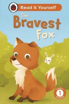 The Bravest Fox: Read It Yourself - Level 1 Early Reader, Hardback/Ladybird