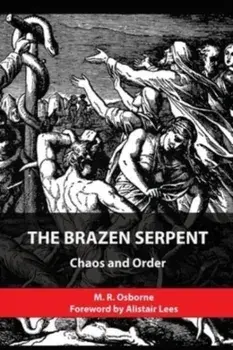 The Brazen Serpent: Chaos and Order, Paperback/M. R. Osborne
