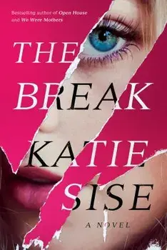 The Break. A Novel, Paperback/Katie Sise