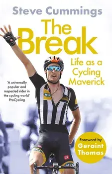 The Break. FEATURED ON THE NETFLIX SERIES TOUR DE FRANCE: UNCHAINED, Main, Paperback/Steve (author) Cummings