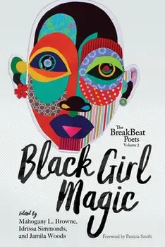 The Breakbeat Poets Vol. 2: Black Girl Magic, Hardcover/Jamila Woods