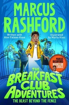 The Breakfast Club Adventures. The Beast Beyond the Fence, Paperback/Marcus Rashford