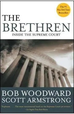 The Brethren: Inside the Supreme Court - Bob Woodward
