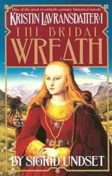 The Bridal Wreath: Kristin Lavransdatter, Vol.1, Paperback/Sigrid Undset