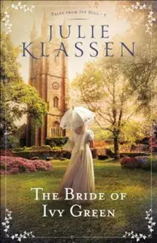 The Bride of Ivy Green, Paperback/Julie Klassen