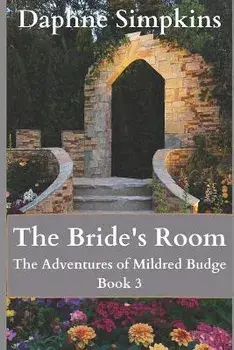 The Bride's Room: The Adventures of Mildred Budge (Book 3), Paperback/Daphne Simpkins