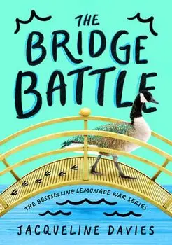The Bridge Battle, Hardcover/Jacqueline Davies