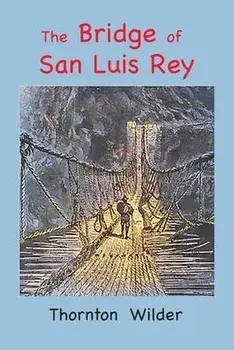 The Bridge of San Luis Rey: Large Print Edition, Paperback/Thornton Wilder