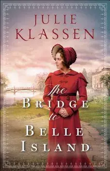 The Bridge to Belle Island, Paperback/Julie Klassen