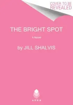 The Bright Spot, Paperback/Jill Shalvis
