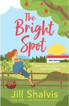 The Bright Spot. The uplifting novel of love, hope and the family you choose, Paperback/Jill (Author) Shalvis