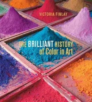The Brilliant History of Color in Art, Hardcover/Victoria Finlay