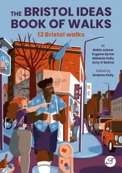 The Bristol Ideas Book of Walks, Paperback/Amy O'Beirne