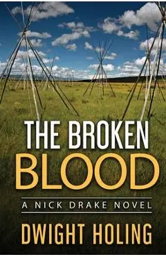 The Broken Blood - Dwight Holing
