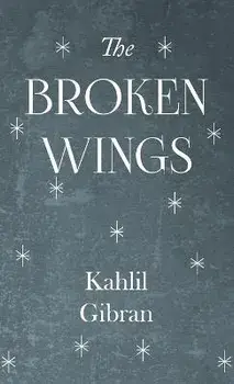 The Broken Wings, Hardcover/Kahlil Gibran