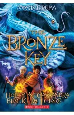The Bronze Key (Magisterium #3), Volume 3 - Holly Black