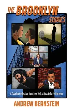 The Brooklyn Stories: A Rousing Collection From New York's Most Colorful Borough, Paperback/Andrew Bernstein