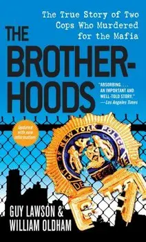 The Brotherhoods: The True Story of Two Cops Who Murdered for the Mafia, Paperback/Guy Lawson