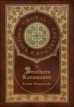 The Brothers Karamazov (Royal Collector's Edition) (Case Laminate Hardcover with Jacket), Hardcover/Fyodor Dostoevsky