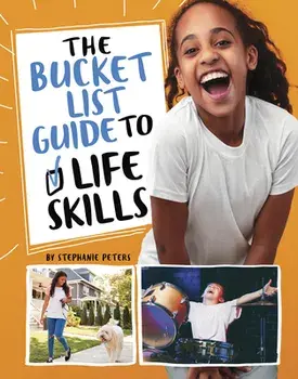 The Bucket List Guide to Life Skills, Hardcover/Stephanie True Peters