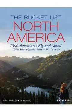 The Bucket List: North America: 1,000 Adventures Big and Small - Kath Stathers