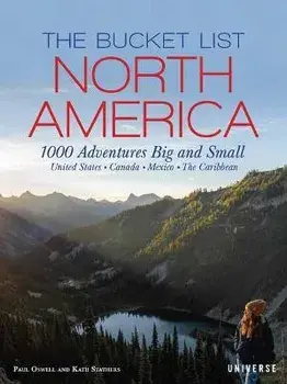 The Bucket List: North America: 1,000 Adventures Big and Small, Hardcover/Kath Stathers