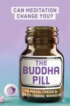 The Buddha Pill: Can Meditation Change You?, Paperback/Miguel Farias