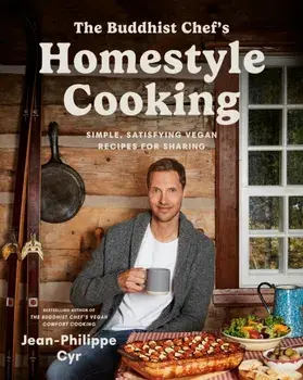 The Buddhist Chef's Homestyle Cooking. Simple, Satisfying Vegan Recipes for Sharing, Paperback/Jean-Philippe Cyr