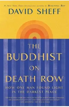 The Buddhist on Death Row: How One Man Found Light in the Darkest Place - David Sheff