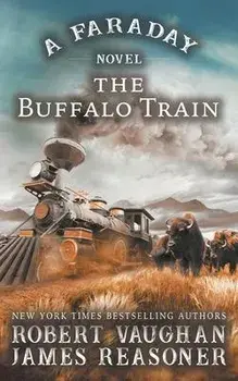 The Buffalo Train: A Faraday Novel, Paperback/Robert Vaughan