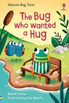 The Bug Who Wanted A Hug, Hardback/Russell Punter