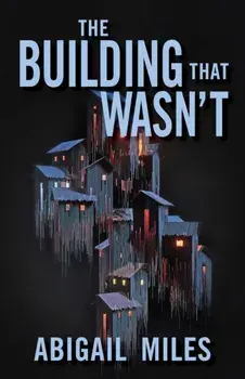 The Building That Wasn't, Hardback/Abigail Miles