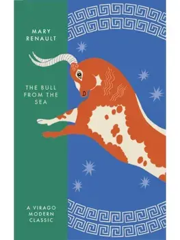 The Bull from the Sea. A Virago Modern Classic, Paperback/Mary Renault