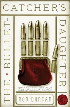 The Bullet-Catcher's Daughter, Paperback/Rod Duncan