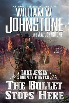 The Bullet Stops Here, Paperback/J.A. Johnstone