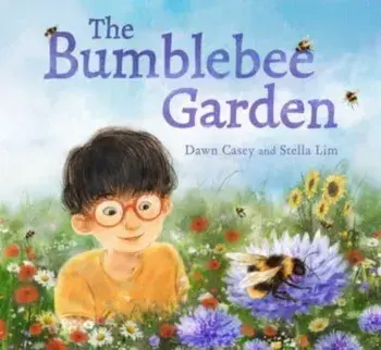 The Bumblebee Garden, Paperback/Dawn Casey