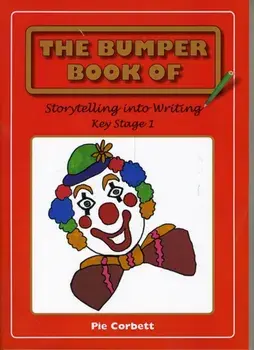 The Bumper Book of Story Telling into Writing at Key Stage 1, Paperback/Pie Corbett