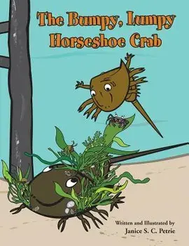 The Bumpy, Lumpy Horseshoe Crab, Paperback/Janice S. C. Petrie