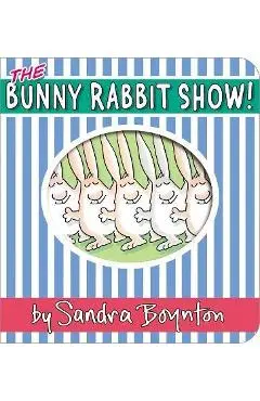 The Bunny Rabbit Show! - Sandra Boynton